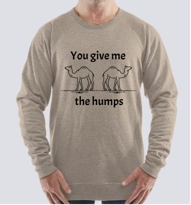 You give me the humps